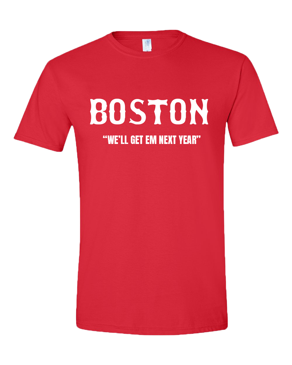 "We'll Get 'Em Next Year" Tee Shirt
