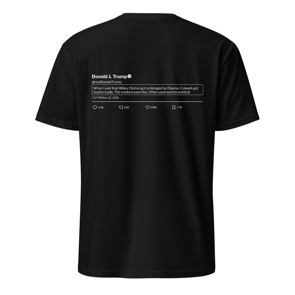 Trump Tweet Tee: Hillary Schlonged