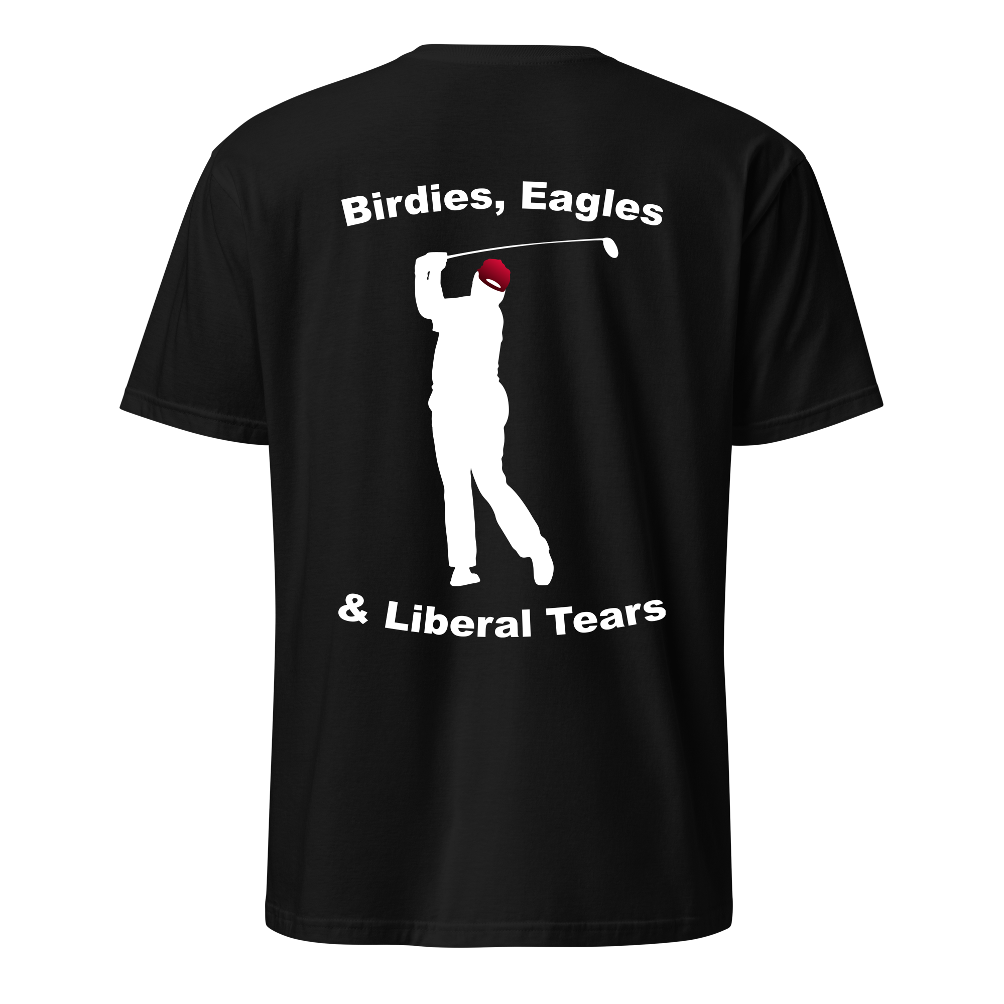 Trump - Birdies, Eagles, & Liberal Tears T-Shirt