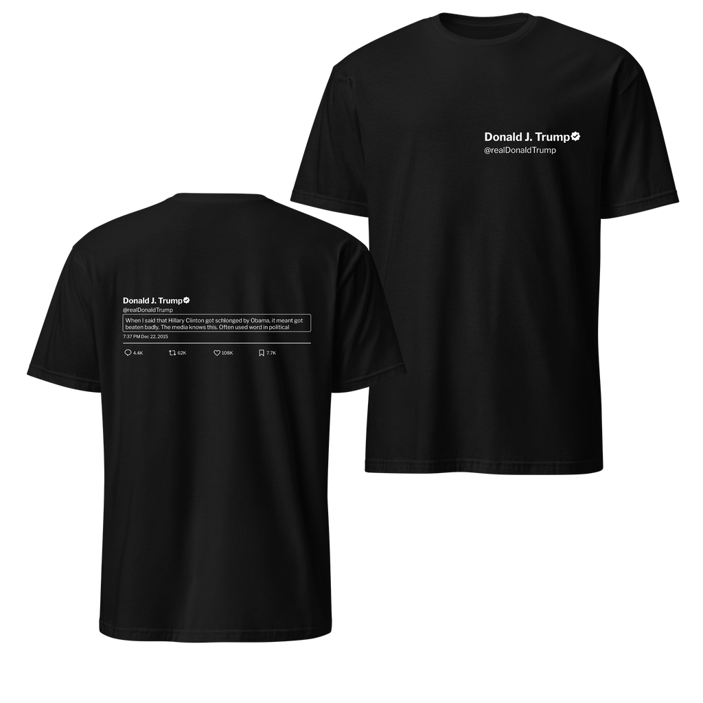 Trump Tweet Tee: Hillary Schlonged