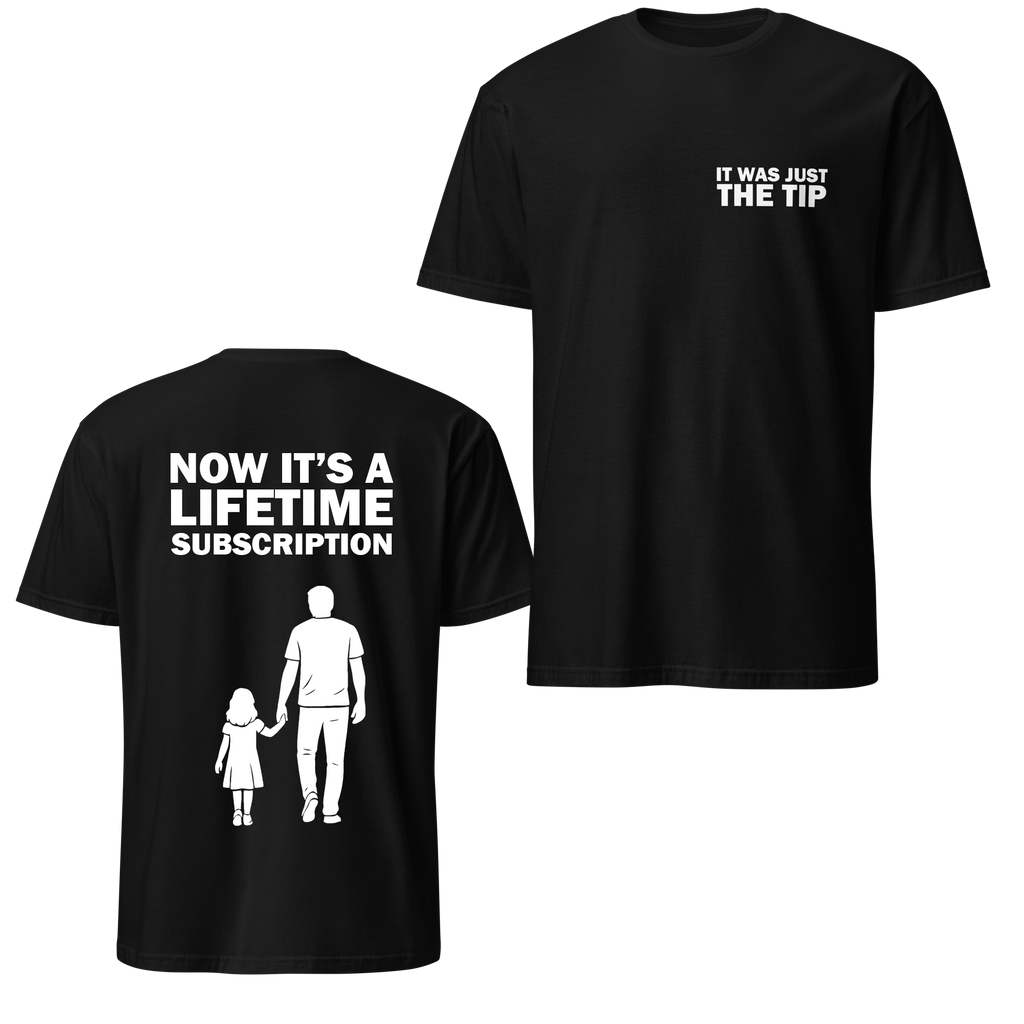 “It Was Just the Tip” Father’s Day Tee