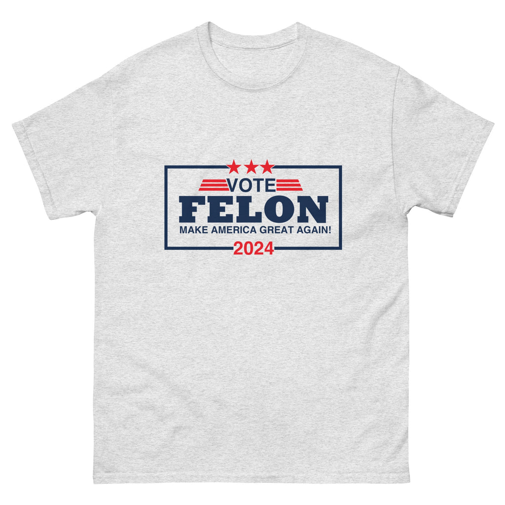 Vote Felon 2024 - Trump T-Shirt