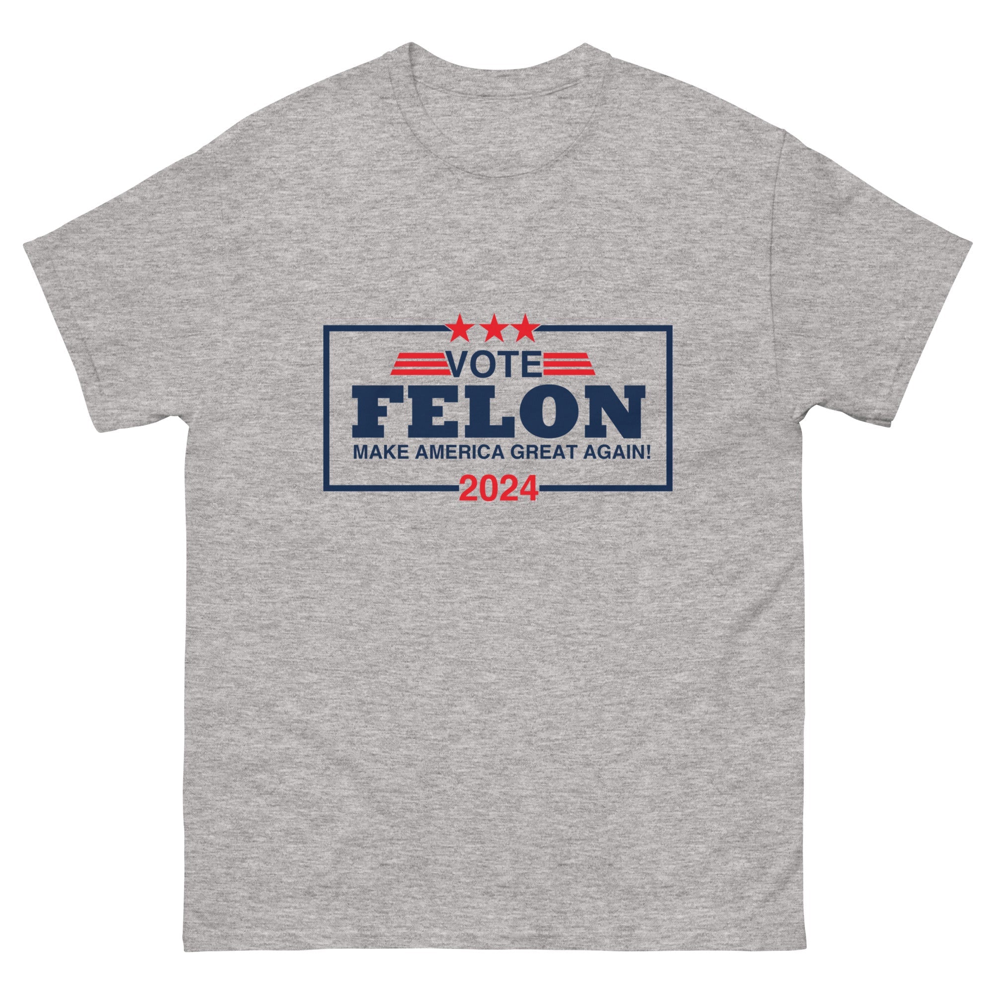 Vote Felon 2024 - Trump T-Shirt