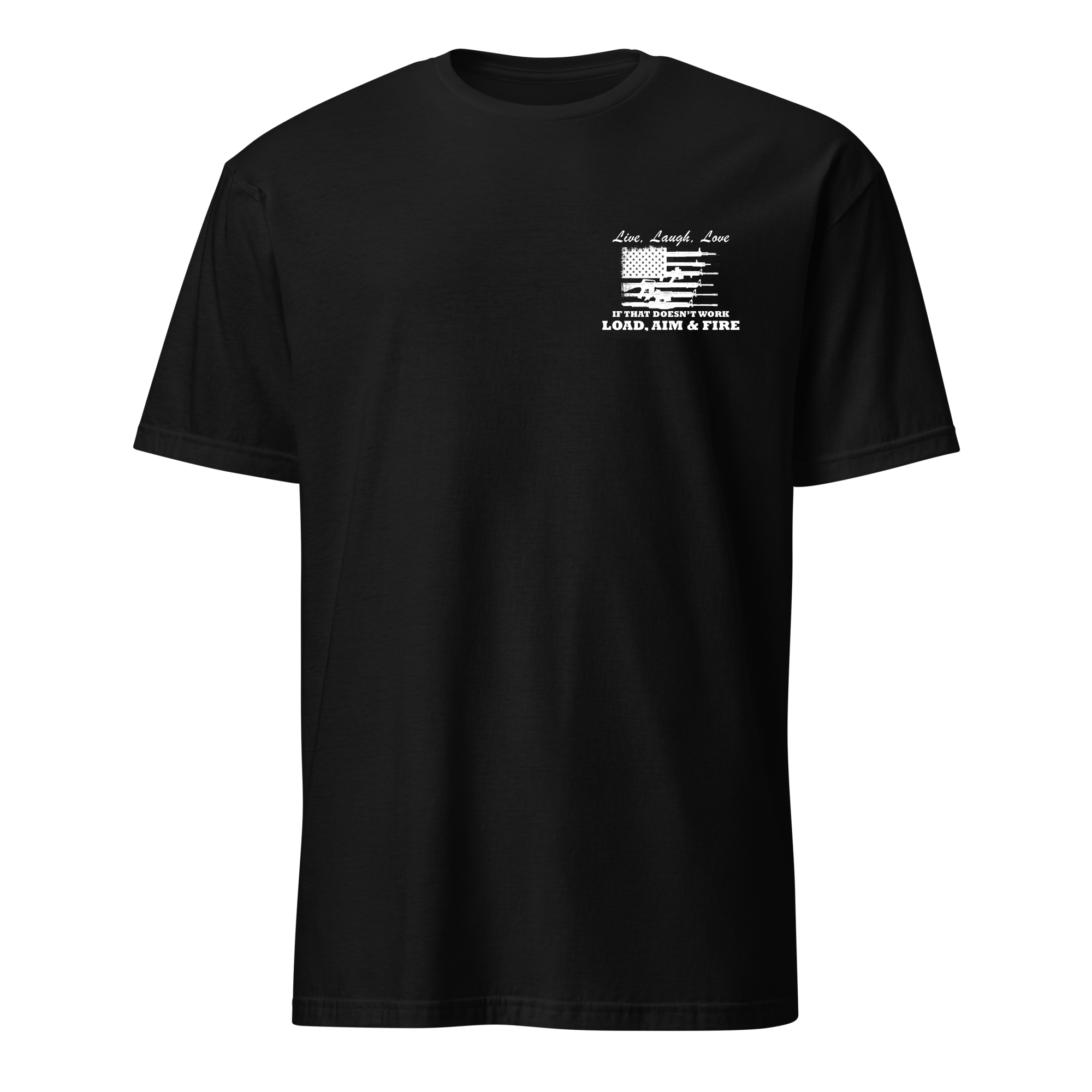 Live, Laugh, Love - Load, Aim & Fire Tee