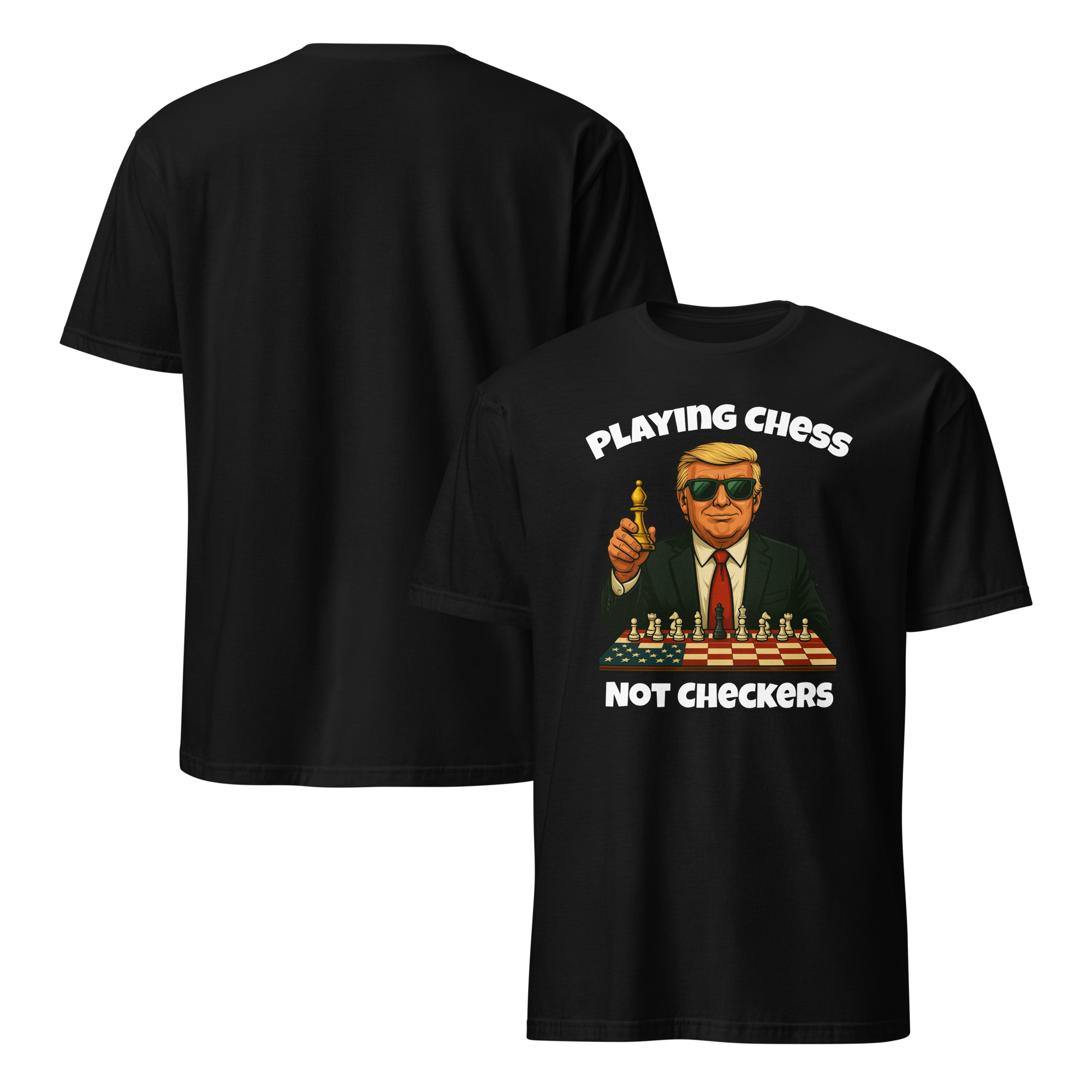 Trump - Playing Chess Not Checkers T-Shirt